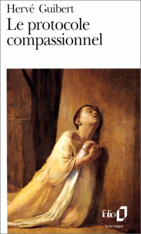 Le Protocole Compassionnel by Hervé Guibert