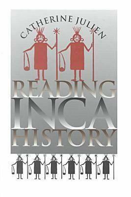 Reading Inca History by Catherine Julien