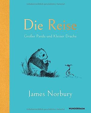 Die Reise: Großer Panda und Kleiner Drache by James Norbury