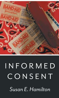 Informed Consent by Susan Hamilton