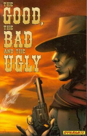 The Good, the Bad, and the Ugly Volume 1 by Chuck Dixon