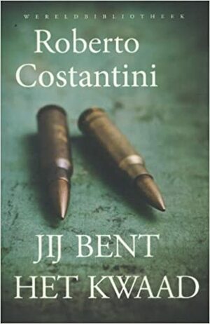 Jij bent het kwaad by Roberto Costantini