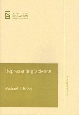 Representing Science by Michael J. Reiss