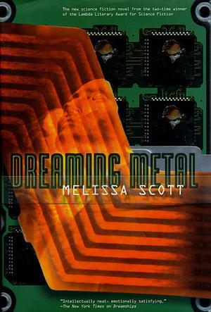 Dreaming Metal by Melissa Scott