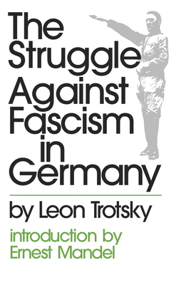 The Struggle Against Fascism in Germany by Leon Trotsky