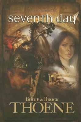 Seventh Day by Bodie Thoene, Brock Thoene