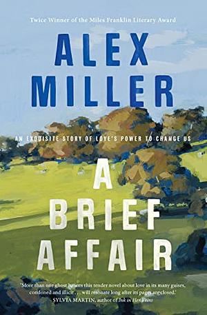 A Brief Affair by Alex Miller