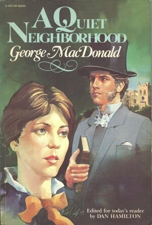 A Quiet Neighborhood by George MacDonald, Dan Hamilton