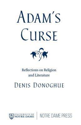 Adam's Curse: Reflections on Religion and Literature by Denis Donoghue