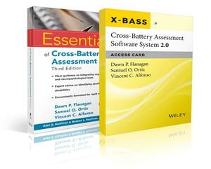 Essentials of Cross-Battery Assessment, 3e with Cross-Battery Assessment Software System 2.0 (X-Bass 2.0) Access Card Set by Samuel O. Ortiz, Vincent C. Alfonso, Dawn P. Flanagan