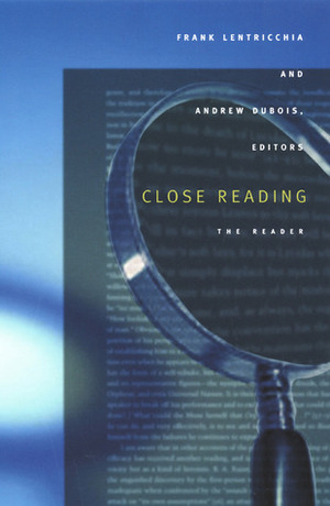 Close Reading: The Reader by Ira L. Strauber, Frank Lentricchia, Andrew DuBois