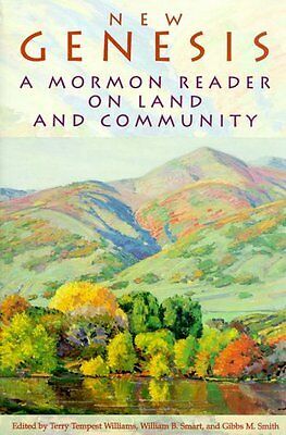 New Genesis: A Mormon Reader on Land and Community by Terry Tempest Williams