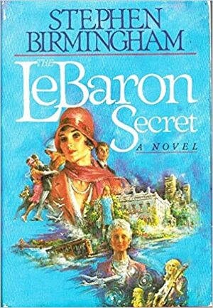 The Lebaron Secret by Stephen Birmingham