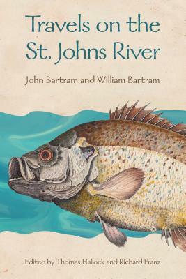 Travels on the St. Johns River by John Bartram, William Bartram