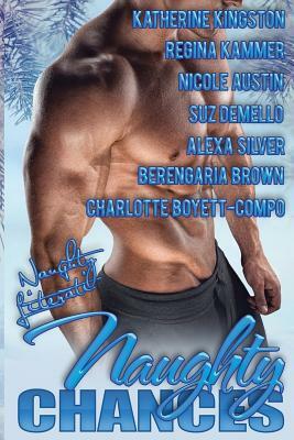 Naughty Chances: Take A Chance On Romance by Suz Demello, Regina Kammer, Nicole Austin