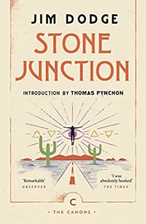 Stone Junction: An Alchemical Pot-Boiler by Jim Dodge