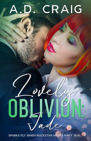 Lovely Oblivion: Jade by A.D. Craig