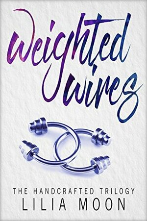 Weighted Wires by Lilia Moon