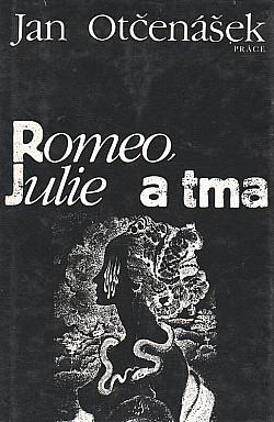 Romeo, Julie a tma by Jan Otčenášek