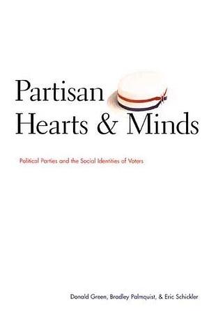 Partisan Hearts and Minds by Donald P. Green, Donald P. Green, Eric Schickler, Bradley Palmquist