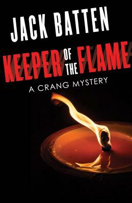 Keeper of the Flame: A Crang Mystery by Jack Batten