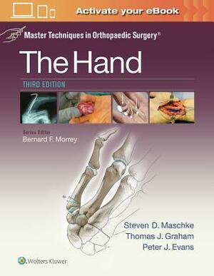 Master Techniques in Orthopaedic Surgery: The Hand by Thomas J. Graham, Steven Maschke, Peter Evans