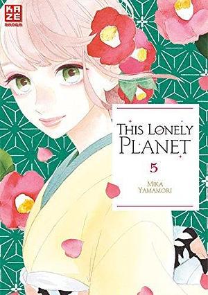 This Lonely Planet – Band 5 by Mika Yamamori, Dorothea Überall