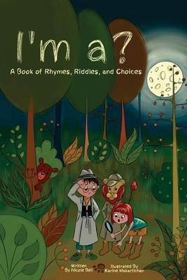 I'm a?: A Book of Rhymes, Riddles, and Choices by Nicole Beil