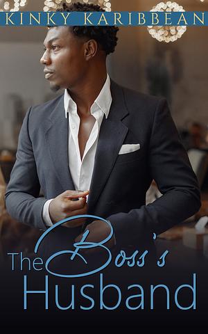 The Boss's Husband by Kimolisa Mings