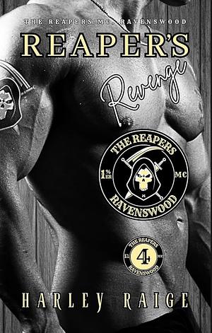 Reaper's Revenge: The Reapers MC, Ravenswood by Harley Raige