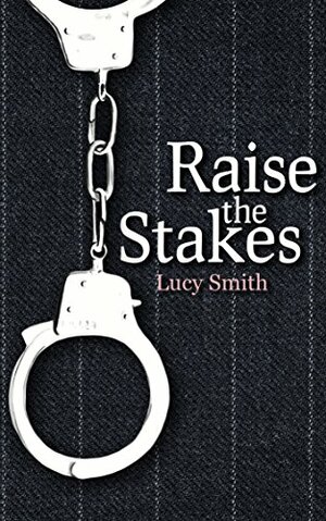 Raise the Stakes by Lucy Smith