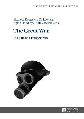 The Great War; Insights and Perspectives by 