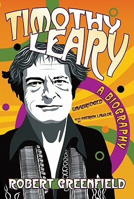 Timothy Leary: An Experimental Life by Robert Greenfield