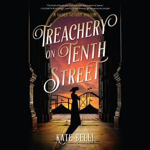 Treachery on Tenth Street by Kate Belli