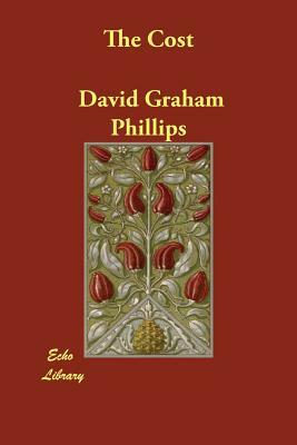 The Cost by David Graham Phillips