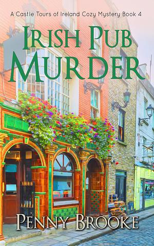 Irish Pub Murder by Penny Brooke, Penny Brooke