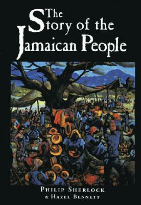 The Story of the Jamaican People by Hazel Bennett, Philip M. Sherlock