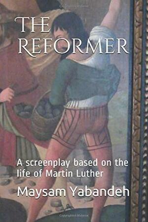 The Reformer by Maysam Yabandeh