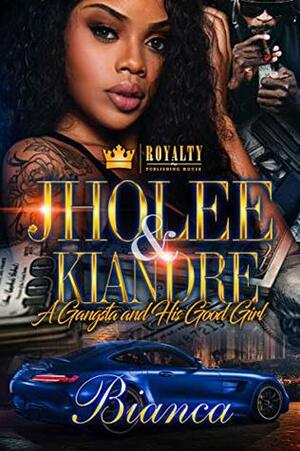 Jholee & Kiandre: A Gangsta And His Good Girl by Bianca Xaviera