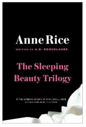 Sleeping Beauty Trilogy by A.N. Roquelaure