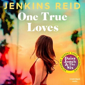 One True Loves by Taylor Jenkins Reid