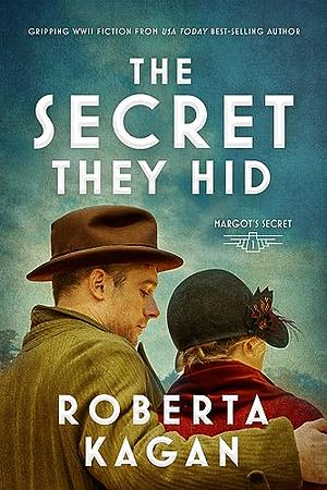 The Secret They Hid by Roberta Kagan, Roberta Kagan