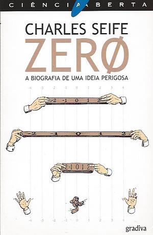 Zero: Biografia de Uma Ideia Perigosa by Charles Seife