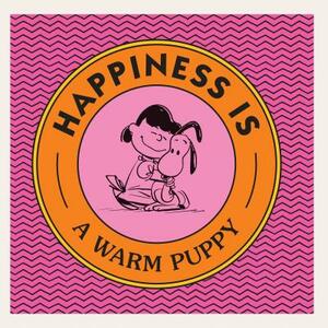 Happiness Is a Warm Puppy by Charles M. Schulz