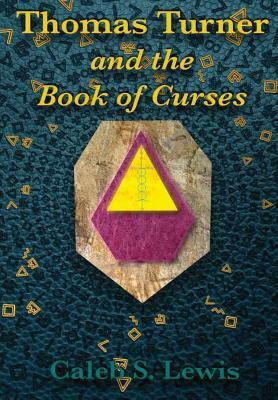 Thomas Turner and the Book of Curses by Caleb Lewis