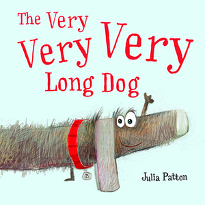 The Very Very Very Long Dog by Julia Patton