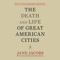 The Death and Life of Great American Cities by Jane Jacobs