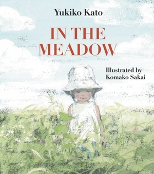 In the Meadow by Yukiko Kato, Komako Sakai