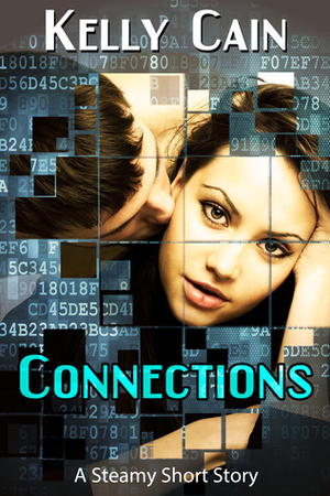 Connections: A Steamy Short Story by Kelly Cain