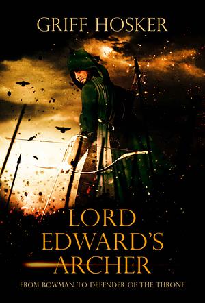 Lord Edward's Archer by Griff Hosker